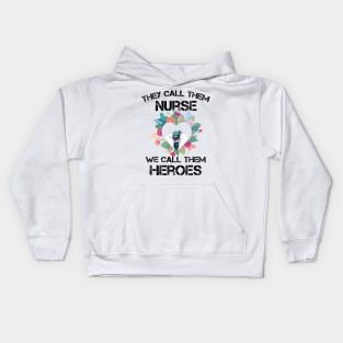 Covid-19 Nurse - They call them nurses we call them heroes Kids Hoodie